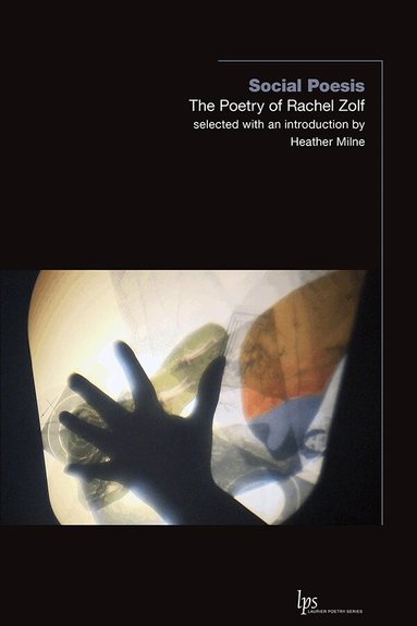Rachel Zolf, Heather Milne - Social Poesis, Häftad