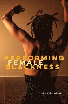 Performing Female Blackness