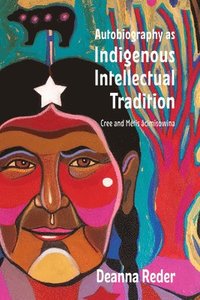 bokomslag Autobiography as Indigenous Intellectual Tradition