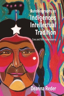 Autobiography as Indigenous Intellectual Tradition 1