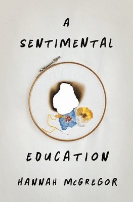 Hannah McGregor - Sentimental Education, Häftad