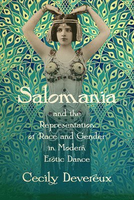Salomania and the Representation of Race and Gender in Modern Erotic Dance