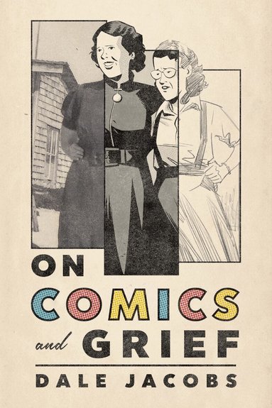 Dale Jacobs - On Comics and Grief, Häftad