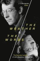 bokomslag The Weather and the Words: The Selected Letters of John Newlove, 1963-2003