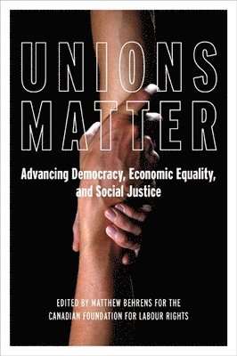 Matthew Behrens, Canadian Foundation For Labour - Unions Matter, Häftad