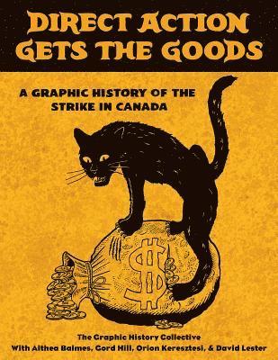 Graphic History Collective - Direct Action Gets the Goods, Häftad