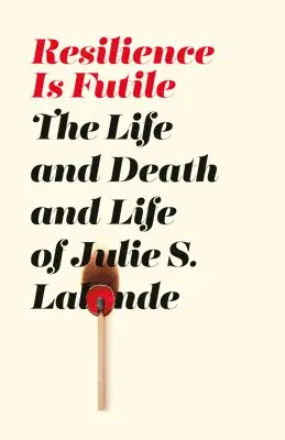 Julie S LaLonde - Resilience Is Futile, Häftad. Tillgänglighet: Lägg i varukorg