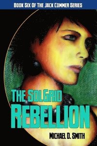 bokomslag The SolGrid Rebellion