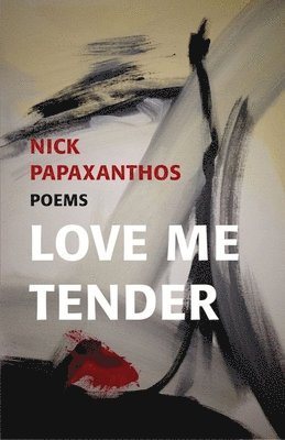 Nicholas Papaxanthos - Love Me Tender, Häftad
