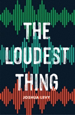 Joshua Levy - The Loudest Thing, Häftad