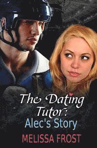 bokomslag The Dating Tutor: Alec's Story