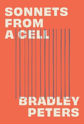 Bradley Peters - Sonnets from a Cell, Häftad