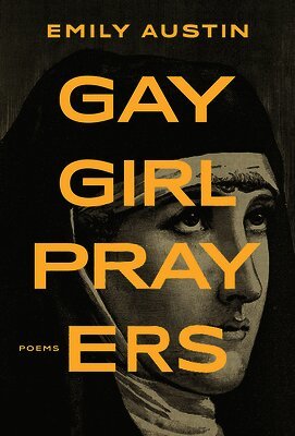 Emily Austin - Gay Girl Prayers, Häftad