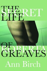 bokomslag The Secret Life of Roberta Greaves