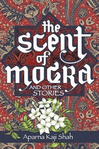 bokomslag Scent of Mogra and Other Stories