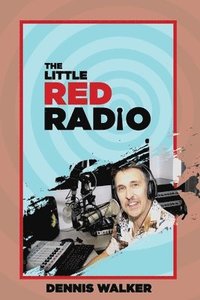bokomslag Little Red Radio: 40 Years Working in Small Radio