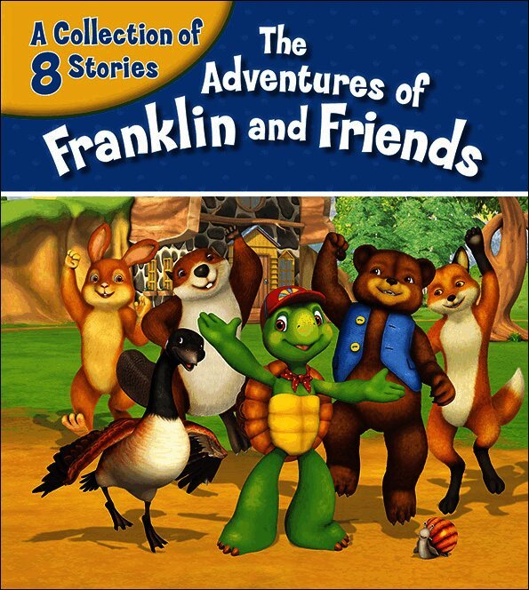 Adventures of Franklin and Friends: A Collection of 8 Stories