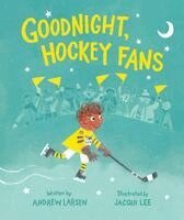 Andrew Larsen - Goodnight, Hockey Fans, Inbunden