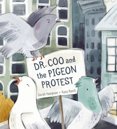Sarah Hampson - Dr. Coo and the Pigeon Protest, Inbunden