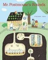 Marianne Dubuc - Mr. Postmouse's Rounds, Inbunden