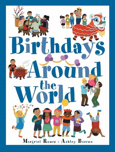 Margriet Ruurs, Ashley Barron - Birthdays Around The World, Inbunden