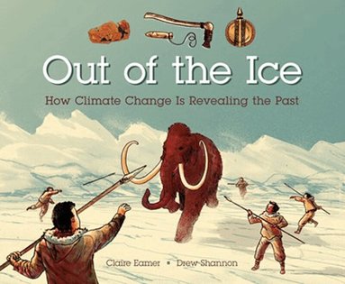 Claire Eamer - Out of the Ice, Inbunden