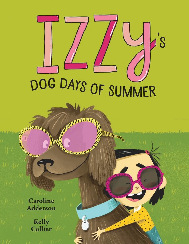 Caroline Adderson - Izzy's Dog Days of Summer, Inbunden