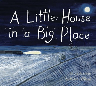 Alison Acheson - Little House in a Big Place, Inbunden
