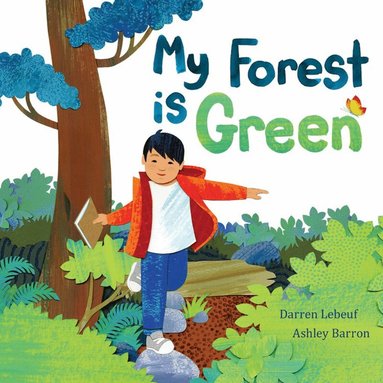 Darren Lebeuf - My Forest Is Green, Inbunden