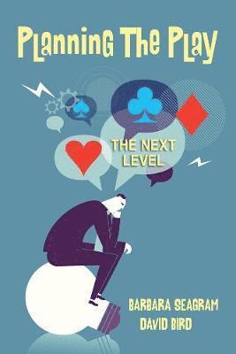 Barbara Seagram, David Bird - Planning the Play - The Next Level, Häftad