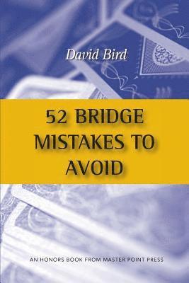 David Bird - 52 Bridge Mistakes to Avoid, Häftad