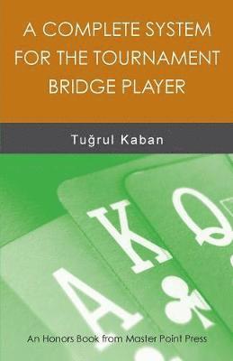 Tuğrul Kaban, Tuğrul Kaban, Tugrul Kaban, Tu& Kaban - Complete System for the Tournament Bridge Player, Häftad