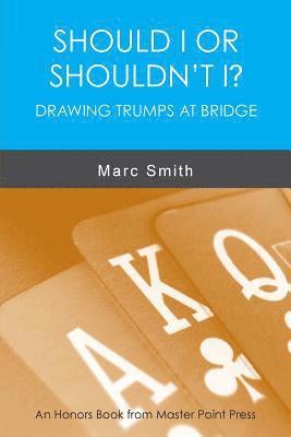 Marc Smith - Should I or Shouldn't I? Drawing Trumps at Bridge, Häftad
