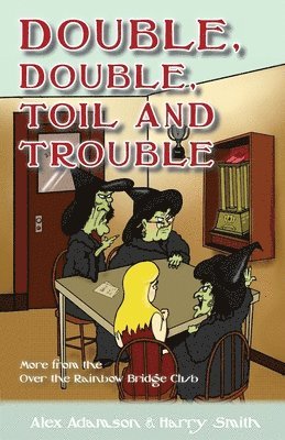 Double, Double, Toil and Trouble 1