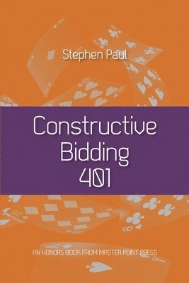 Stephen Paul - Constructive Bidding 401, Häftad