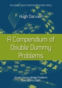 bokomslag A Compendium of Double Dummy Problems