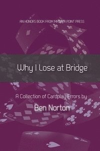 bokomslag Why I Lose at Bridge