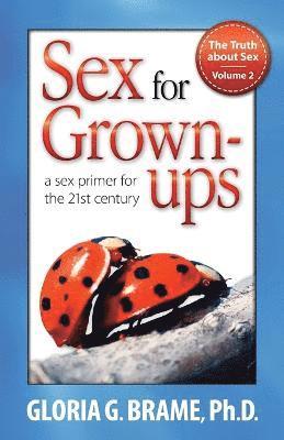 The Truth about Sex, a Sex Primer for the 21st Century Volume II 1