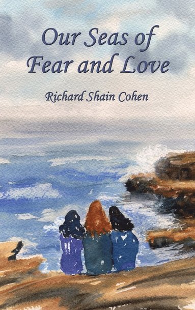 bokomslag Our Seas of Fear and Love