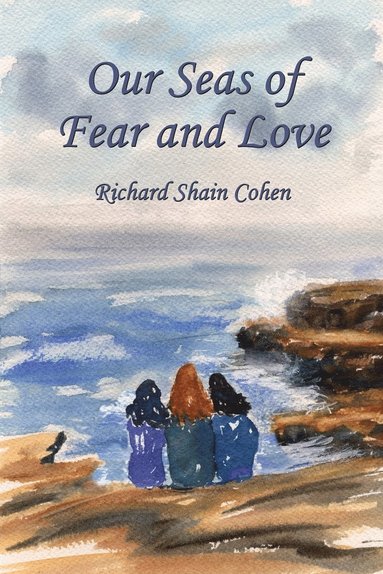 bokomslag Our Seas of Fear and Love