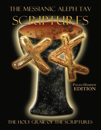 bokomslag The Messianic Aleph Tav Scriptures Paleo-Hebrew Large Print Edition Study Bible