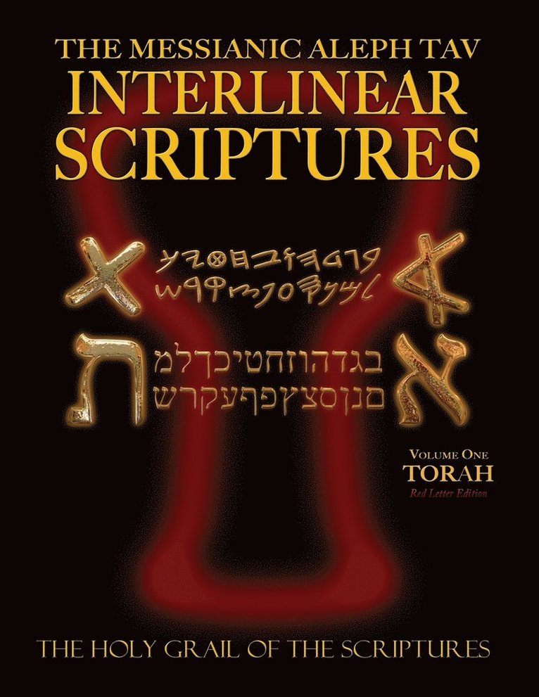 Messianic Aleph Tav Interlinear Scriptures Volume One the Torah, Paleo and Modern Hebrew-Phonetic Translation-English, Red Letter Edition Study Bible 1