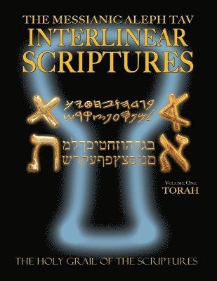 Messianic Aleph Tav Interlinear Scriptures Volume One the Torah, Paleo and Modern Hebrew-Phonetic Translation-English, Bold Black Edition Study Bible 1