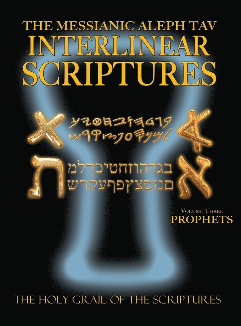 Messianic Aleph Tav Interlinear Scriptures Volume Three the Prophets, Paleo and Modern Hebrew-Phonetic Translation-English, Bold Black Edition Study Bible, Inbunden