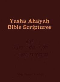 bokomslag Yasha Ahayah Bible Scriptures (YABS) Study Bible