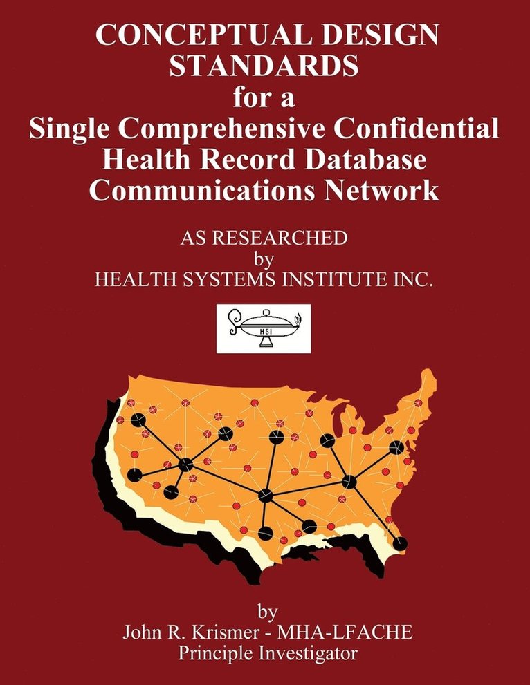 Conceptual Design Standards for a Single Comprehensive Confidential Health Record Database Communications Network 1