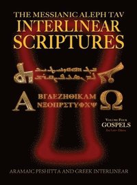 bokomslag Messianic Aleph Tav Interlinear Scriptures (MATIS) Volume Four the Gospels, Aramaic Peshitta-Greek-Hebrew-Phonetic Translation-English, Red Letter Edition Study Bible