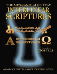 bokomslag Messianic Aleph Tav Interlinear Scriptures Volume Four the Gospels, Aramaic Peshitta-Greek-Hebrew-Phonetic Translation-English, Bold Black Edition Study Bible