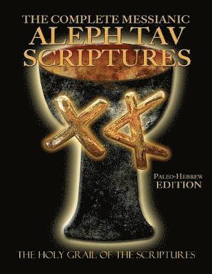 bokomslag The Complete Messianic Aleph Tav Scriptures Paleo-Hebrew Large Print Edition Study Bible (Updated 2nd Edition)