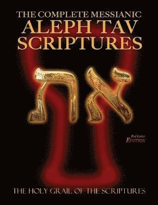 The Complete Messianic Aleph Tav Scriptures Modern-Hebrew Large Print Red Letter Edition Study Bible (Updated 2nd Edition) 1